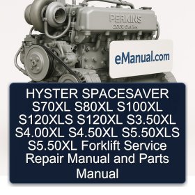 HYSTER SPACESAVER S70XL S80XL S100XL S120XLS S120XL S3.50XL S4.00XL S4.50XL S5.50XLS S5.50XL Forklift Service Repair Manual and Parts Manual