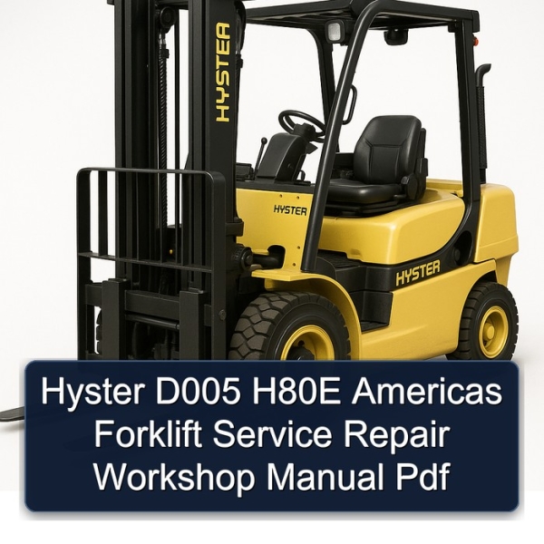 Hyster D005 H80E Americas Forklift Service Repair Workshop Manual Pdf