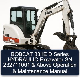 BOBCAT 331E D Series HYDRAULIC Excavator SN 232711001 & Above Operation & Maintenance Manual