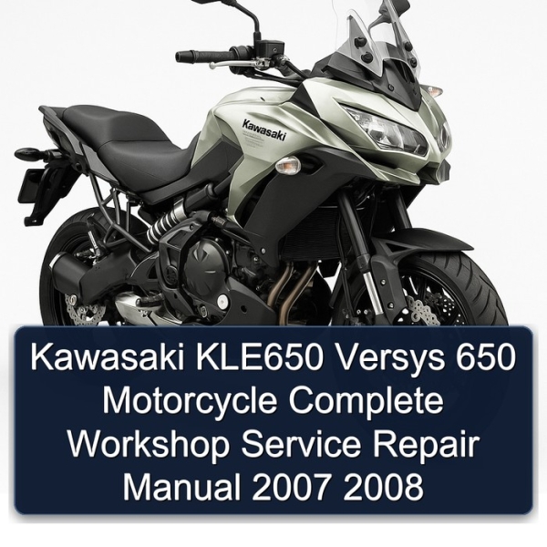 Kawasaki KLE650 Versys 650 Motorcycle Complete Workshop Service Repair Manual 2007 2008