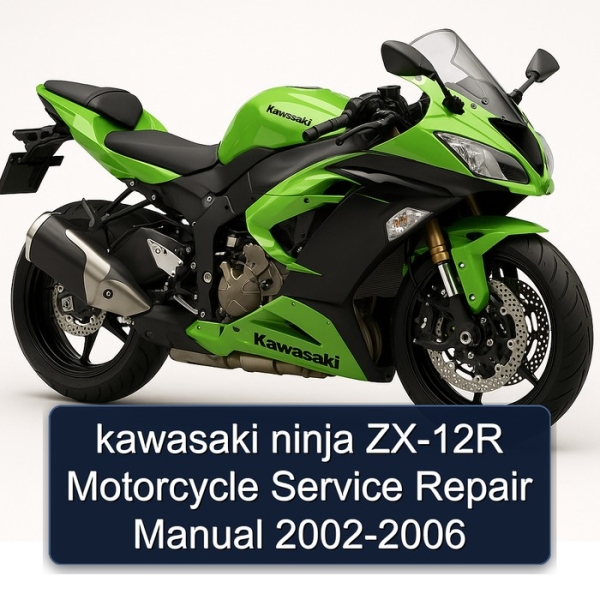 kawasaki ninja ZX-12R Motorcycle Service Repair Manual 2002-2006