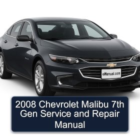 2008 Chevrolet Malibu 7th Gen Service and Repair Manual