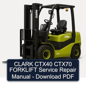 CLARK CTX40 CTX70 FORKLIFT Service Repair Manual - Download PDF
