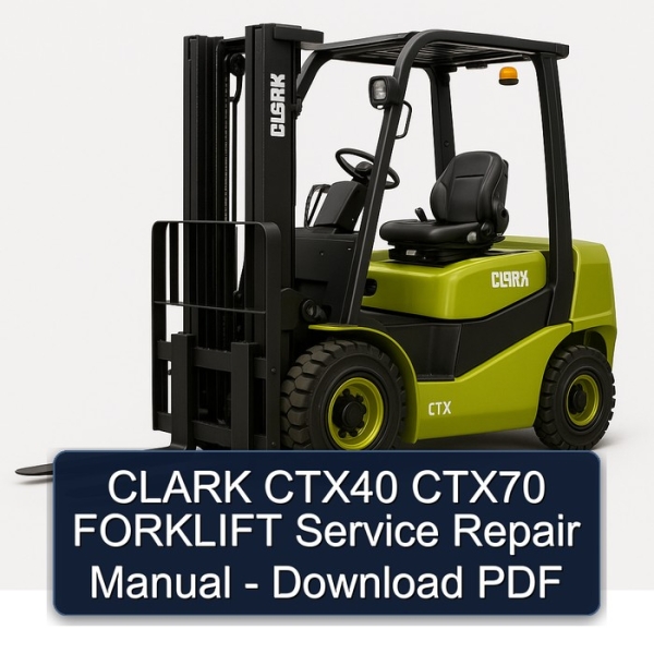 CLARK CTX40 CTX70 FORKLIFT Service Repair Manual - Download PDF