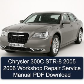 Chrysler 300C STR-8 2005 2006 Workshop Repair Service Manual PDF Download