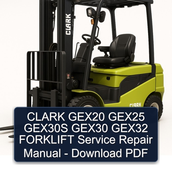 CLARK GEX20 GEX25 GEX30S GEX30 GEX32 FORKLIFT Service Repair Manual - Download PDF