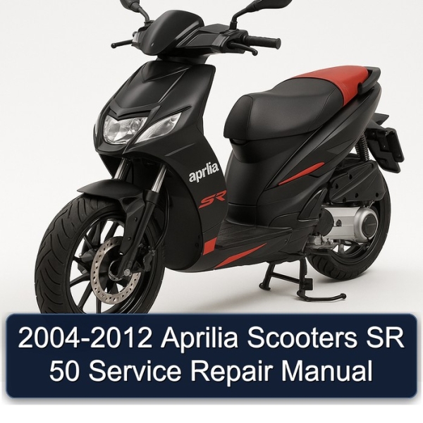 2004-2012 Aprilia Scooters SR 50 Service Repair Manual