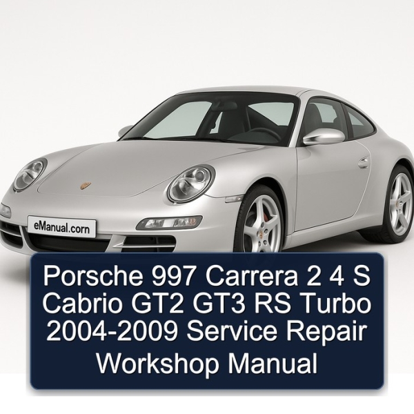 Porsche 997 Carrera 2 4 S Cabrio GT2 GT3 RS Turbo 2004-2009 Service Repair Workshop Manual