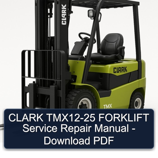 CLARK TMX12-25 FORKLIFT Service Repair Manual - Download PDF