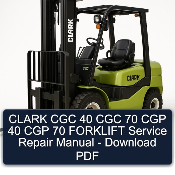 CLARK CGC 40 CGC 70 CGP 40 CGP 70 FORKLIFT Service Repair Manual - Download PDF