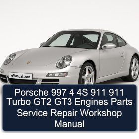 Porsche 997 4 4S 911 911 Turbo GT2 GT3 Engines Parts Service Repair Workshop Manual