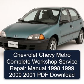 Chevrolet Chevy Metro Complete Workshop Service Repair Manual 1998 1999 2000 2001 PDF Download