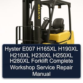 Hyster E007 H165XL H190XL H210XL H230XL H250XL H280XL Forklift Complete Workshop Service Repair Manual