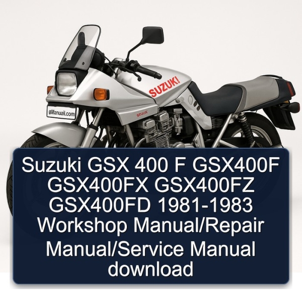 Suzuki GSX 400 F GSX400F GSX400FX GSX400FZ GSX400FD 1981-1983 Workshop Manual/Repair Manual/Service Manual download