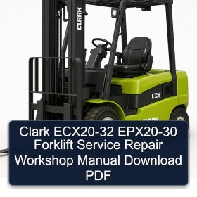 Clark ECX20-32 EPX20-30 Forklift Service Repair Workshop Manual Download PDF