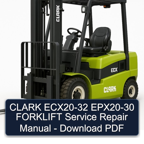 CLARK ECX20-32 EPX20-30 FORKLIFT Service Repair Manual - Download PDF