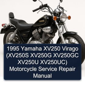 1995 Yamaha XV250 Virago (XV250S XV250G XV250GC XV250U XV250UC) Motorcycle Service Repair Manual