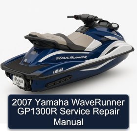 2007 Yamaha WaveRunner GP1300R Service Repair Manual