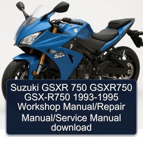 Suzuki GSXR 750 GSXR750 GSX-R750 1993-1995 Workshop Manual/Repair Manual/Service Manual download