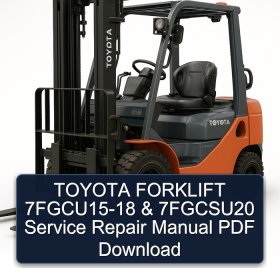 TOYOTA FORKLIFT 7FGCU15-18 & 7FGCSU20 Service Repair Manual PDF Download