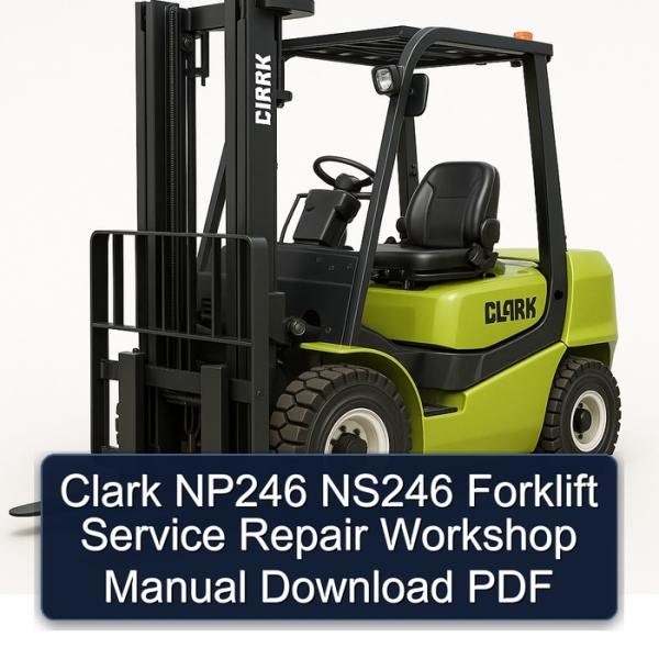 Clark NP246 NS246 Forklift Service Repair Workshop Manual Download PDF