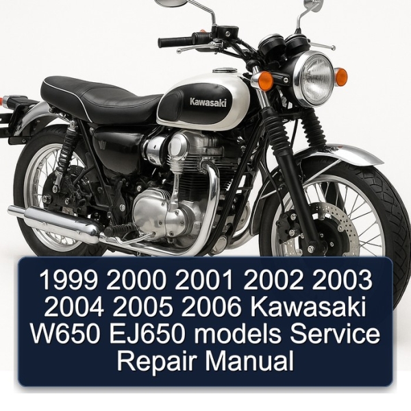 1999 2000 2001 2002 2003 2004 2005 2006 Kawasaki W650 EJ650 models Service Repair Manual