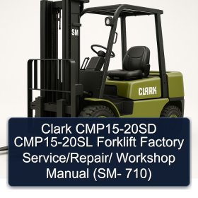 Clark CMP15-20SD CMP15-20SL Forklift Factory Service/Repair/ Workshop Manual (SM- 710)