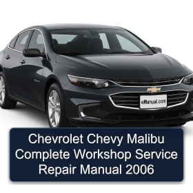Chevrolet Chevy Malibu Complete Workshop Service Repair Manual 2006