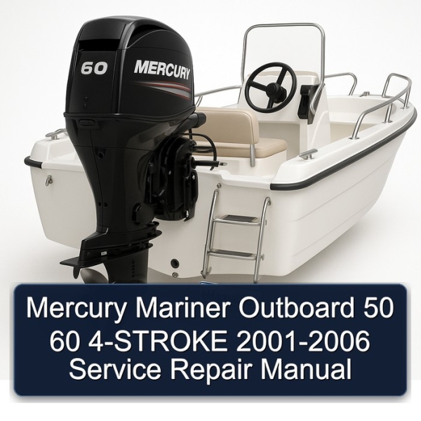 Mercury Mariner Outboard 50 60 4-STROKE 2001-2006 Service Repair Manual