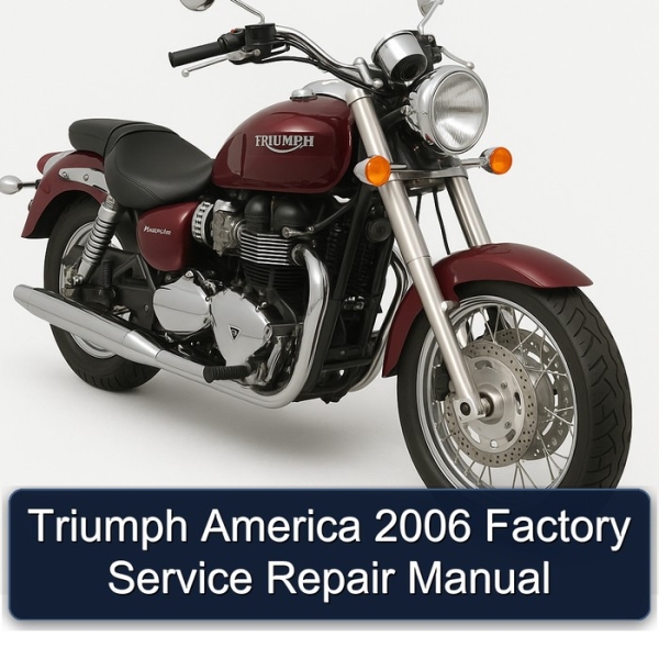Triumph America 2006 Factory Service Repair Manual