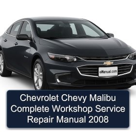 Chevrolet Chevy Malibu Complete Workshop Service Repair Manual 2008