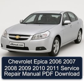 Chevrolet Epica 2006 2007 2008 2009 2010 2011 Service Repair Manual PDF Download