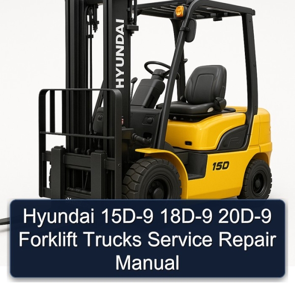 Hyundai 15D-9 18D-9 20D-9 Forklift Trucks Service Repair Manual