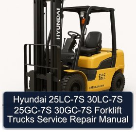 Hyundai 25LC-7S 30LC-7S 25GC-7S 30GC-7S Forklift Trucks Service Repair Manual
