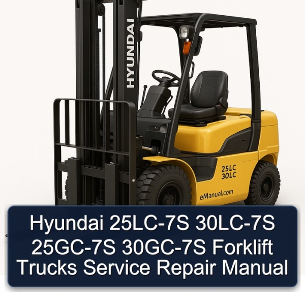 Hyundai 25LC-7S 30LC-7S 25GC-7S 30GC-7S Forklift Trucks Service Repair Manual