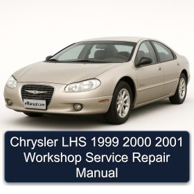 Chrysler LHS 1999 2000 2001 Workshop Service Repair Manual