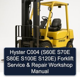 Hyster C004 (S60E S70E S80E S100E S120E) Forklift Service & Repair Workshop Manual