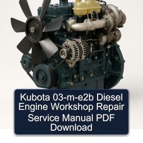 Kubota 03-m-e2b Diesel Engine Workshop Repair Service Manual PDF Download