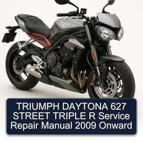 TRIUMPH DAYTONA 627 STREET TRIPLE R Service Repair Manual 2009 Onward