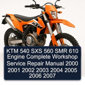 KTM 540 SXS 560 SMR 610 Engine Complete Workshop Service Repair Manual 2000 2001 2002 2003 2004 2005 2006 2007