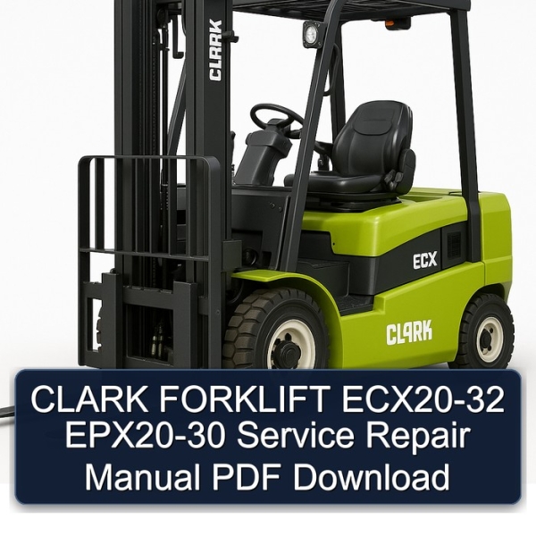 CLARK FORKLIFT ECX20-32 EPX20-30 Service Repair Manual PDF Download