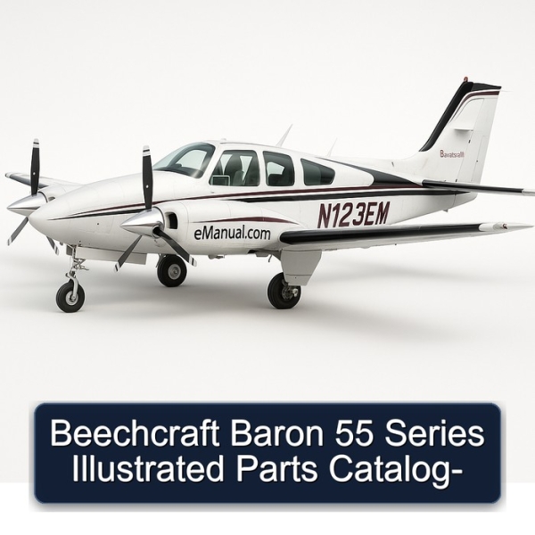 Beechcraft Baron 55 Series Illustrated Parts Catalog-