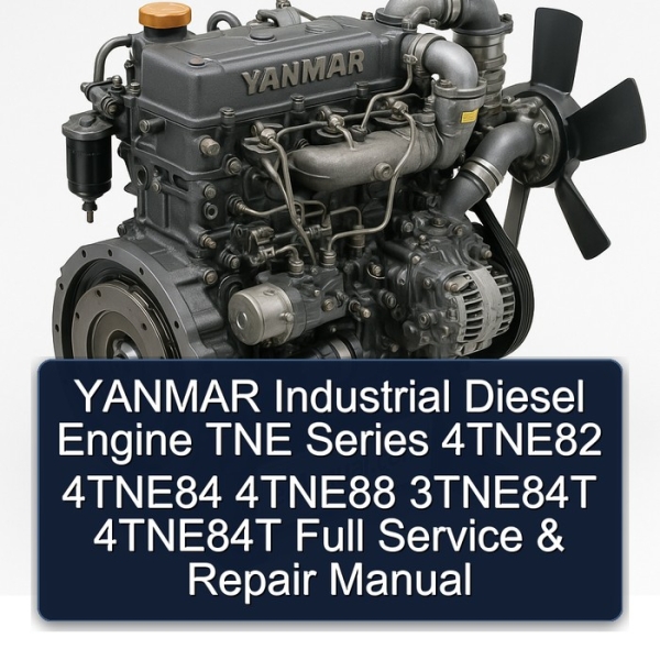 YANMAR Industrial Diesel Engine TNE Series 4TNE82 4TNE84 4TNE88 3TNE84T 4TNE84T Full Service & Repair Manual