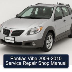 Pontiac Vibe 2009-2010 Service Repair Shop Manual