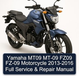 Yamaha MT09 MT-09 FZ09 FZ-09 Motorcycle 2013-2016 Full Service & Repair Manual