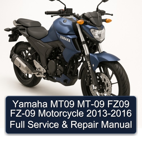 Yamaha MT09 MT-09 FZ09 FZ-09 Motorcycle 2013-2016 Full Service & Repair Manual