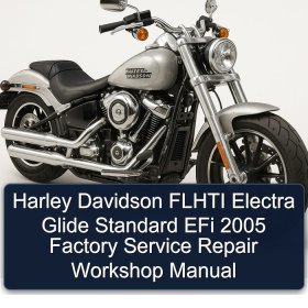 Harley Davidson FLHTI Electra Glide Standard EFi 2005 Factory Service Repair Workshop Manual