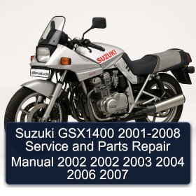 Suzuki GSX1400 2001-2008 Service and Parts Repair Manual 2002 2002 2003 2004 2006 2007