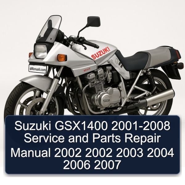 Suzuki GSX1400 2001-2008 Service and Parts Repair Manual 2002 2002 2003 2004 2006 2007