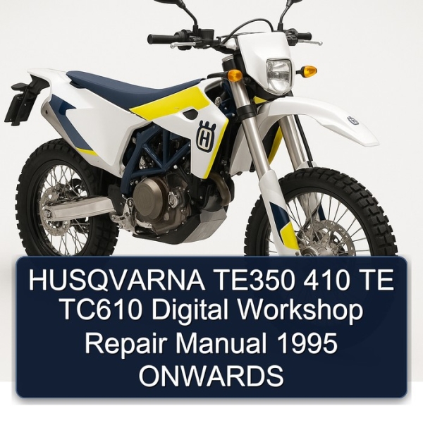 HUSQVARNA TE350 410 TE TC610 Digital Workshop Repair Manual 1995 ONWARDS